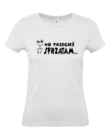 No przecież sprzątam