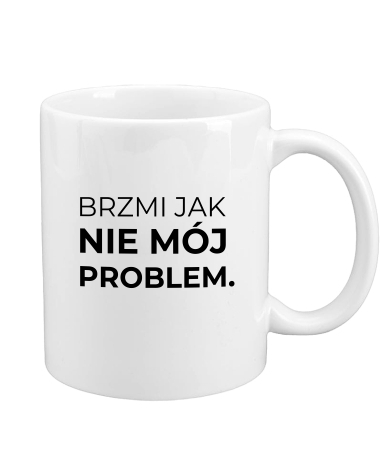 Nie mój problem
