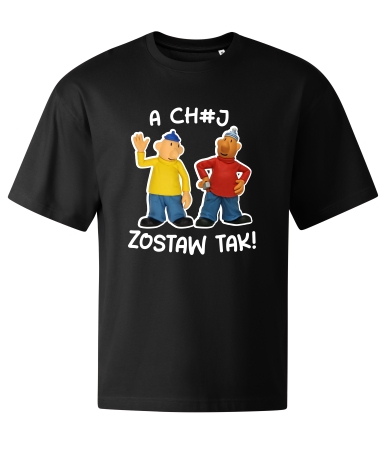 A ch#j zostaw tak!