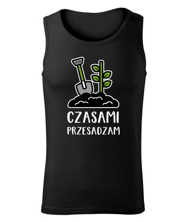 Czasami przesadzam
