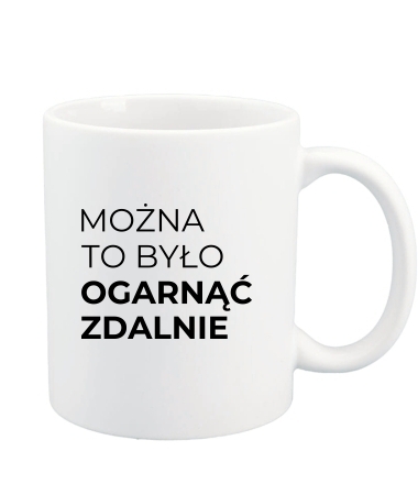Można ogarnąć zdalnie