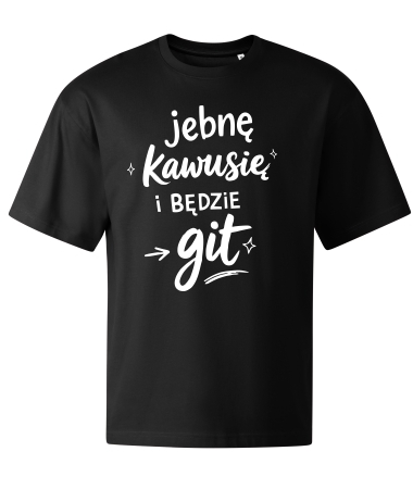 J#bnę kawusię i git
