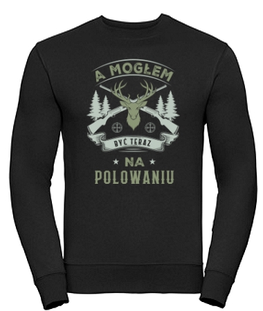 A mogłem być na polowaniu
