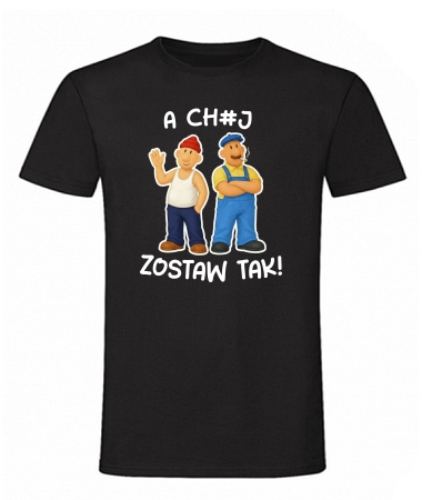 A ch#j zostaw tak