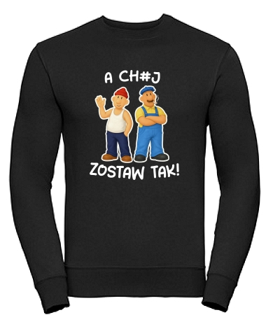 A ch#j zostaw tak