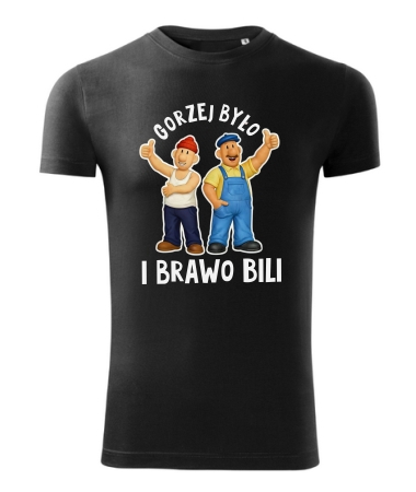 Gorzej było i brawo bili!