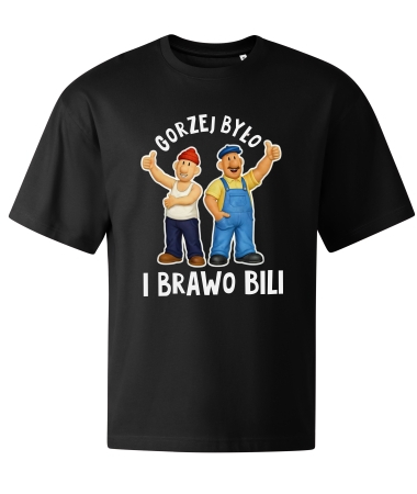 Gorzej było i brawo bili!