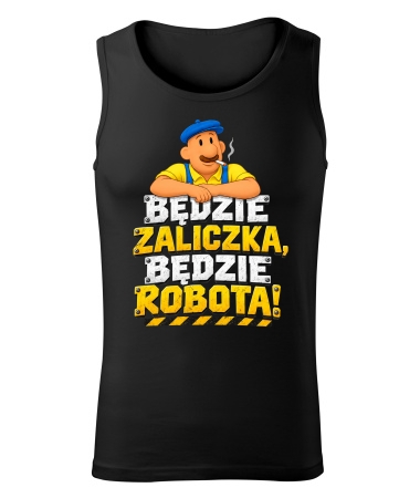 Będzie zaliczka będzie robota!