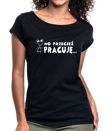 No przecież pracuję